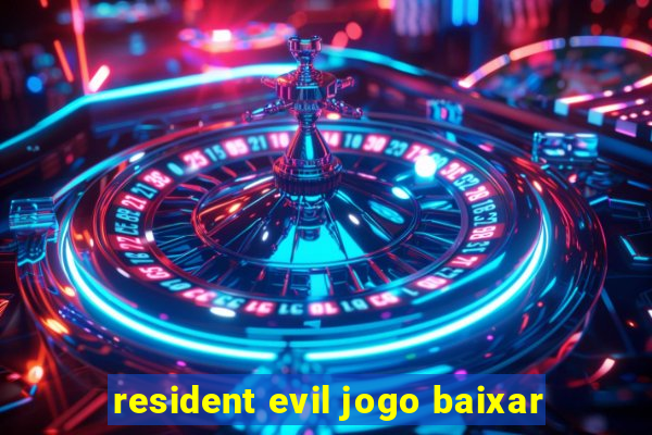 resident evil jogo baixar